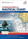 Understanding a Nautical Chart : a Practical Guide to Safe Navigation