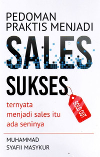 Pedoman Praktis Menjadi Sales Sukses : Ternyata Menjadi Sales Itu Ada Seninya