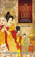 The Court of The Lion : Novel Sejarah Berlatar Dinasti Tang Buku Kesatu