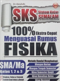 Sistem Kejar Semalam 100% Ekstra Cepat Menguasai Rumus Fisika SMA/MA Kelas 1, 2, & 3