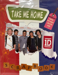 Take Me Home : Scrapbook One Direction