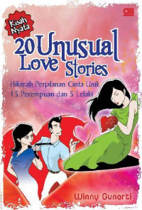 20 Unusual Love Stories : Hikmah Perjalanan Cinta Unik 15 Perempuan dan 5 Lelaki