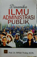 Dinamika Ilmu Administrasi Publik