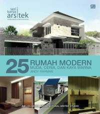 25 Rumah Modern : Muda, Ceria, dan Kaya Warna