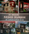 25 Desain Fasad Rumah di Lahan Lebar 8 m