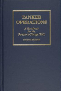 Tanker Operations : A Handbook for the Person-in-Charge (PIC) Fifth Edition