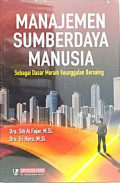 Manajemen Sumber Daya Manusia : Sebagai Dasar Meraih Keunggulan Bersaing