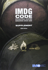 IMDG Code : International Maritime Dangerous Goods Code 2008 ( Supplement )