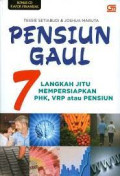 Pensiun Gaul : 7 Langkah Jitu Mempersiapkan PHK, VRP atau Pensiun