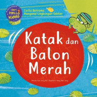 Katak dan Balon Merah : Cerita Berirama Mengenal Lingkungan Sekitar