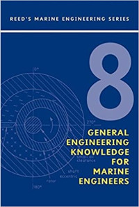 Reed's Marine Engineering Series Vol.8 : General Engineering Knowledge for Marine Engineers