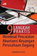 9 Langkah Praktis Membuat Pencatatan Akuntansi Keuangan Perusahaan Dagang