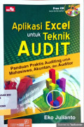 Aplikasi Excel untuk Teknik Audit : Panduan Praktis Auditing untuk Mahasiswa, Akuntan, dan Auditor