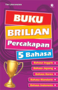 Buku Brilian Percakapan 5 Bahasa : Bahasa Inggris, Bahasa Jepang, Bahasa Korea, Bahasa Mandarin, Bahasa Indonesia