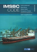 IMSBC Code 2013 : International Maritime Solid Bulk Cargoes Code ( Incorporating Amendment 02-13 and Supplement )