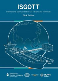 International Safety Guide For Oil Tankers And Terminals (ISGOTT) Fifth Edition