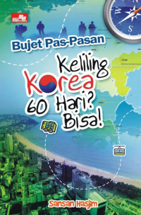 Bujet Pas-Pasan, Keliling Korea 60 Hari? Bisa!