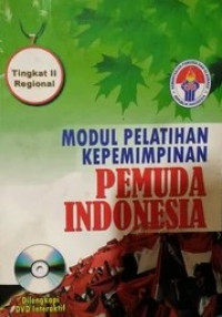 Modul Pelatihan Kepemimpinan Pemuda Indonesia : Tingkat II Regional