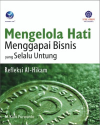 Mengelola Hati : Menggapai Bisnis yang Selalu Untung