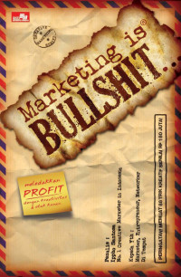 Marketing is Bullshit ... : Meledakan Profit dengan Kreativitas & Otak Kanan