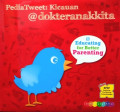 PediaTweet : Kicauan @dokteranakkita