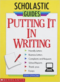 Scholastic Guides : Putting It in Writting