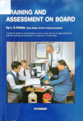 Training and Assessment On-Board : A Guide to Seafarers and Managers on How to Make Best Use of Opportunities for Practical Training and Assessment of Competence On-Board Ship Second Edition