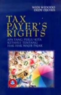 Tax Payer's Rights : Apa yang Perlu Kita Ketahui Tentang Hak-Hak Wajib Pajak?