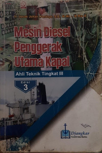 Mesin Diesel Penggerak Utama Kapal : Ahli Teknik Tingkat III Ed.3