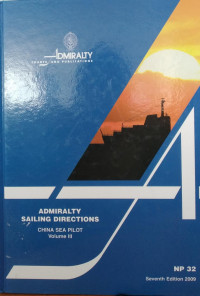 Admiralty Sailing Directions : China Sea Pilot Vol. 3 ( The coast of China from Zhelang Yan to Yalu Jiang of Amnok Kang, north coast of Luzon, coast of Taiwan, west coast of Korea)