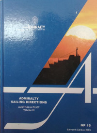 Admiralty Sailing Directions : Australia Pilot Vol. III ( East coast of Australia from North Head to Cape York Great Barrier Reef, island and reefs of Coral Sea Great North East Channel Torres Strait South coast of Papya New Guniea between South Cape and the median of 141º 01' E )