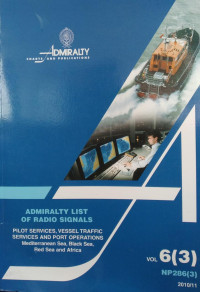 Admiralty List of Radio Signals Vol. 6(3) : Pilot Services, Vessel Traffic Services and Port Operations Mediteranean Sea, Black Sea, Red Sea and Africa (Edisi 2010/11)