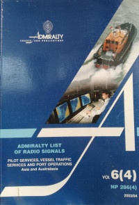 Admiralty List of Radio Signals Vol. 6(4) : Pilot Services, Vessel Traffic Services and Port Operations Asia and Australasia (Edisi 2003/04)