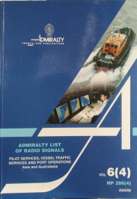 Admiralty List of Radio Signals Vol. 6(4) : Pilot Services, Vessel Traffic Services and Port Operations Asia and Australasia (Edisi 2005/06)