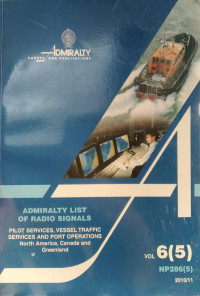 Admiralty List of Radio Signals Vol. 6(5) : Pilot Services, Vessel Traffic Services and Port Operations North America, Canada and Greenland (Edisi 2010/11)