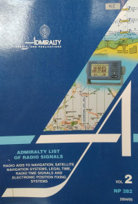 Admiralty List of Radio Signals  Vol. 2 : Radio Aids to Navigation, Satellite Navigation Systems, Legal Time, Radio Time Signals and Electronic Position Fixing Systems (Edisi 2004/05)