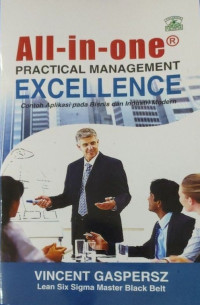 All-in-one Practical Management Excellence : Contoh Aplikasi pada Bisnis dan Industri Modern