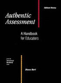 Authentic Assessment : A Handbook for Educators