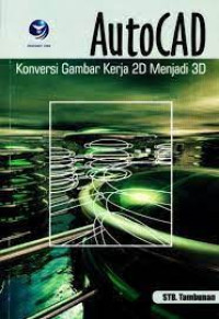 AutoCad : Konversi Gambar Kerja 2D Menjadi 3D