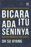 The Secret Habits to Master Your Art of Speaking : Bicara itu ada Seninya Rahasia Komunikasi yang Efektif