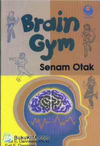 Brain Gym (Senam Otak) : Gerakan Sederhana untuk Belajar dengan Keseluruhan Otak