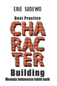 Best Practice Character Building : Menuju Indonesia Lebih Baik