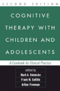 Cognitive Therapy with Children and Adolescents :  A Casebook for Clinical Practice