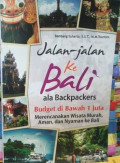 Jalan - Jalan ke Bali Ala Backpacakers Budget di Bawah 1 Juta : Merencanakan Wisata Murah, Aman, dan Nyaman ke Bali