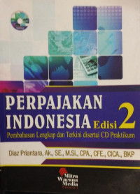 Perpajakan Indonesia : Pembahasan Lengkap & Terkini Disertai CD Praktikum Edisi 2