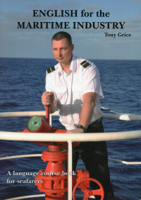 English for the Maritime Industry : A Language Course Book for Seafarers