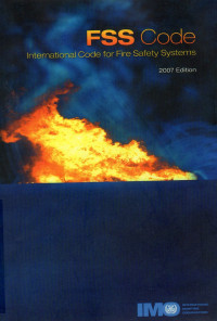 FSS Code : International Code for Fire Safety Systems 2007 Edition