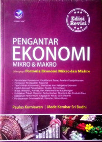 Pengantar Ekonomi Mikro dan Makro : Dilengkapi Formula Ekonomi Mikro dan Makro - Edisi Revisi