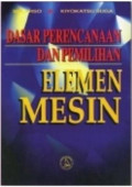 Dasar Perencanaan dan Pemilihan Elemen Mesin