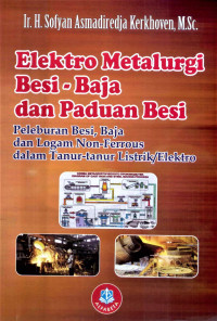 Elektro Metalurgi Besi - Baja dan Paduan Besi : Peleburan Besi, Baja dan Logam No-Ferrous dalam Tanur-Tanur Listrik/Elektro